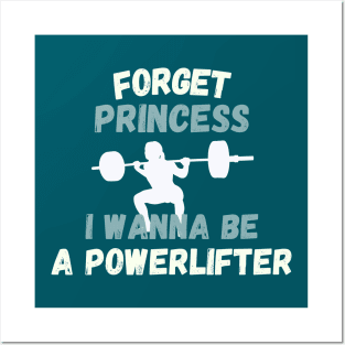 Forget princess I wanna be a powerlifter Posters and Art